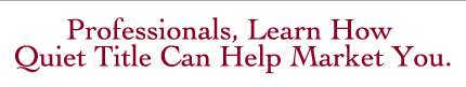 Professionals, Learn How Quiet Title Can Help Market You.